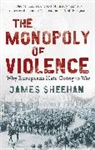 J. Sheehan, James Sheehan, Professor James Sheehan, Sheehan James - Monopoly of Violence