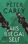 Peter Carey, Carey Peter - His Illegal Self