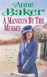 Anne Baker, Baker Anne - Mansion By the Mersey