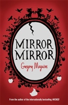 Gregory Maguire, Maguire Gregory - Mirror Mirror