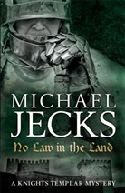 Michael Jecks, Jecks Michael - No Law in the Land (Last Templar Mysteries 27)