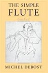 Michel Debost, Michel/ Debost-roth Debost, Debost Michel, Jeanne Debost-Roth, Jeanne Debost-Roth, Debost-Roth Jeanne - The Simple Flute
