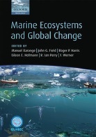 Manuel Barange, Manuel/ Field Barange, John G. Field, Roger P. Harris, Manuel Barange, John G. Field... - Marine Ecosystems and Global Change