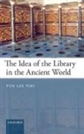 Yun Lee Too, Yun Lee (Independent scholar) Too, Too Yun Lee - The Idea of the Library in the Ancient World