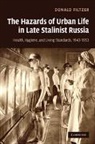Donald Filtzer, Donald A. Filtzer - Hazards of Urban Life in Late Stalinist Russia