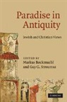 Markus Bockmuehl, Markus (University of Oxford) Stroumsa Bockmuehl, Markus Stroumsa Bockmuehl, Markus Bockmuehl, Bockmuehl Markus, Guy G. Stroumsa... - Paradise in Antiquity