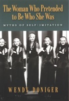 Wendy Doniger, Wendy (Mircea Eliade Distinguished Profes Doniger, Doniger Wendy - Woman Who Pretended to Be Who She Was