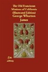 George Wharto James, George Wharton James - The Old Franciscan Missions of Californi