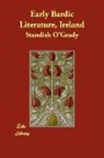 Standish grady, O&amp;apos, Standish O'Grady - Early Bardic Literature, Ireland