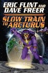 Eric Flint, D Freer, Dave Freer - Slow train to arcturus