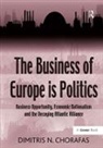Dimitris N. Chorafas - The Business of Europe Is Politics