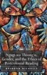 Brendon Nicholls, Nicholls Brendon - Ngugi Wa Thiong''o, Gender, and the Ethics of Postcolonial Reading