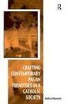 Kathryn Rountree, Rountree Kathryn - Crafting Contemporary Pagan Identities in a Catholic Society