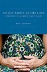 Ph.D. Trevathan, Wenda Trevathan, Wenda Trevathan Ph D, Wenda Trevathan Ph. D. - Ancient Bodies, Modern Lives