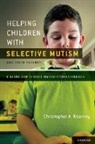 Christopher Kearney, Christopher A. Kearney, Ph.D. Kearney, Christopher Kearney Ph. D. - Helping Children With Selective Mutism and Their Parents