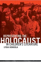 Lydia Kokkola, Kokkola Lydia - Representing the Holocaust in Children's