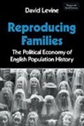 Levine David P., David Levine, David P. Levine, Jack Goody - Reproducing Families