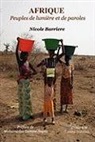 Nicole Barriere - Afrique: Peuples De Lumire Et De Parole