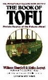 W. Shurtleff, William Shurtleff - Book of Tofu