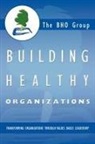 The Bho Group, Bho Group The Bho Group - Building Healthy Organizations: Transfor