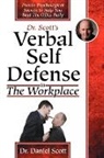 Daniel Scott, Dr Daniel Scott - Verbal Self Defense in the Workplace: Pr