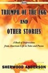 Sherwood Anderson - Triumph of the Egg and Other Stories