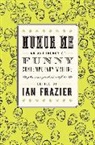 Ian Frazier - Humor Me