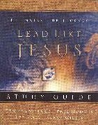 Ken Blanchard, Kenneth Blanchard, Phil Hodges, Lee Ross, Avery Willis - Lead Like Jesus Workbook