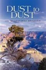 James C. Roth, C. Roth James C. Roth - Dust to Dust: The Secret of Divine Inter