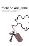 Cassandra Gibbons, Gibbons Cassandra Gibbons - There He Was, Gone