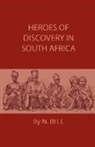 N. Bell - Heroes of Discovery in South Africa