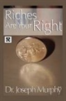 Dr. Joseph Murphy, Joseph Murphy - Riches Are Your Right