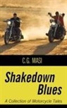 C. G. Masi, Masi C. G. Masi, C.g. Masi - Shakedown Blues: A Collection of Motorcy