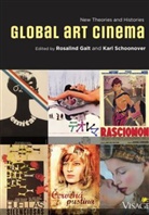 Rosalind Galt, Rosalind (EDT) Galt, Karl Schoonover, Rosalind Galt, Galt Rosalind, Karl Schoonover... - Global Art Cinema New Theories and Histories
