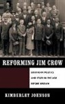 Kimberley Johnson - Reforming Jim Crow
