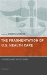 Einer Elhauge, Elhauge Einer, Einer R Elhauge, Einer R. Elhauge - The Fragmentation of U.s. Health Care