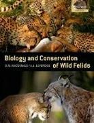 Andrew Loveridge, Andrew J. Loveridge, David MacDonald, David W. Macdonald, David/ Loveridge MacDonald, Andrew Loveridge... - The Biology and Conservation of Wild Felids