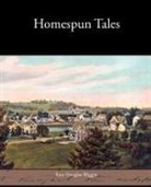 Kate Douglas Wiggin - Homespun Tales