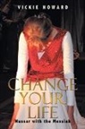 Vickie Howard - Change Your Life: Mussar With the Messia