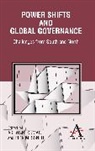 Ashwani Kumar, Ashwani Kumar, Dirk Messner - Power Shifts and Global Governance: Chal