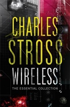 Charles Stross, Stross Charles - Wireless The Essential Charles Stross