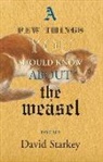 David Starkey - A Few Things You Should Know About the Weasel