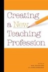 Dan Goldhaber, Dan (EDT)/ Hannaway Goldhaber, Jane Hannaway - Creating a New Teaching Profession