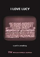 Lori Landay - I Love Lucy