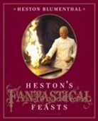 Heston Blumenthal - Heston's Fantastical Feasts