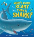 Paul Bright, Michael Terry - Whats More Scary Than a Shark