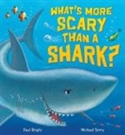 Paul Bright, Michael Terry - Whats More Scary Than a Shark