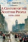 T. C. Smout, T C Smout, T. Smout, T. C. Smout, T.C. Smout - Century of the Scottish People, 1830-1950