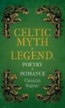 Wilkie Collins, Charles Squire - Celtic Myth & Legend, Poetry & Romance