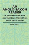 A. Leach, Henry Sweet - An Anglo-Saxon Reader - In Prose and Ver